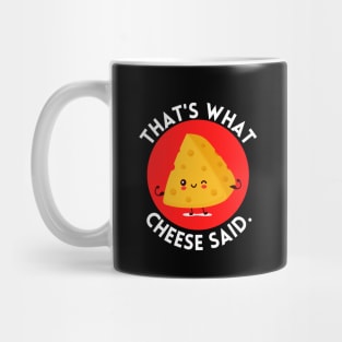 That’s what cheese said | Cute Cheese Pun Mug